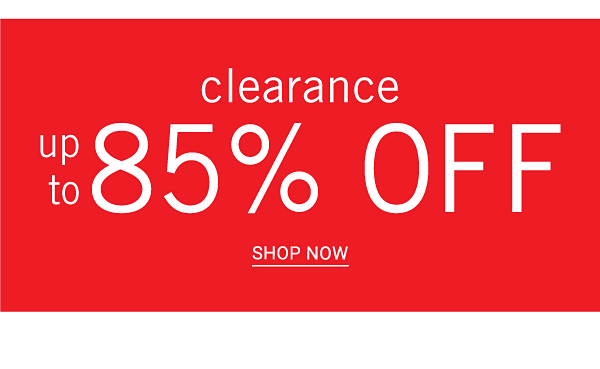 Clearance - Up to 85% off. Shop Now.