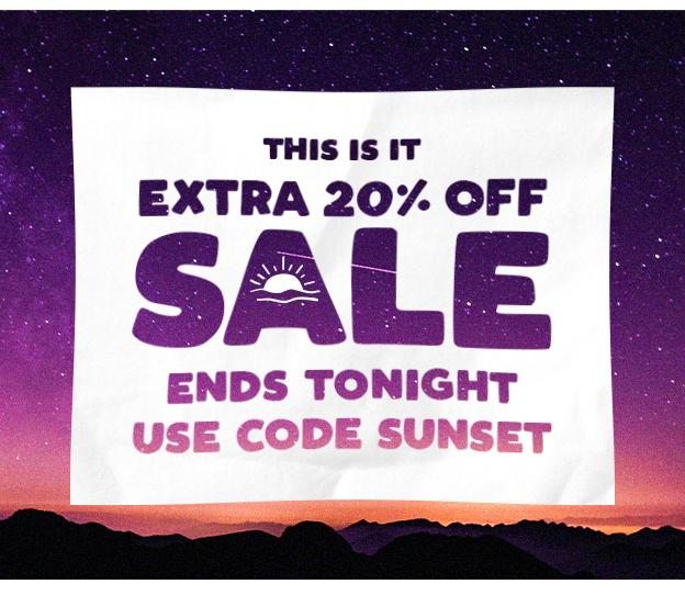 This is it! Extra 20% Off sale Items ends tonight