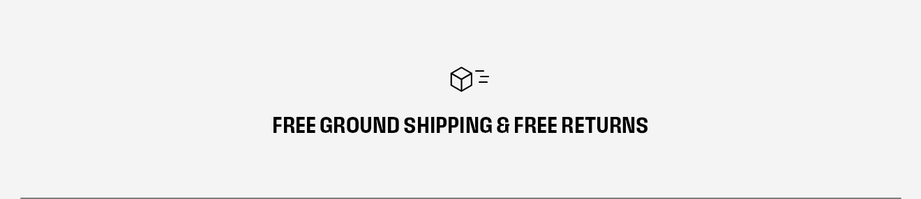 Free Ground Shipping & Free Returns