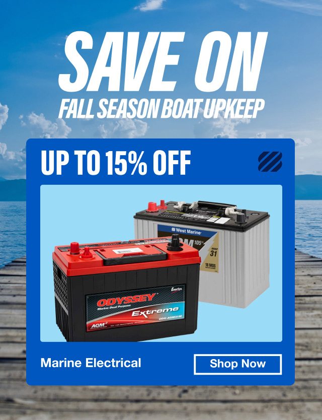 Save On Fall Season Boat Upkeep - Up to 15% OFF Marine Electrical - Shop Now