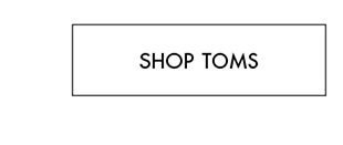 SHOP TOMS