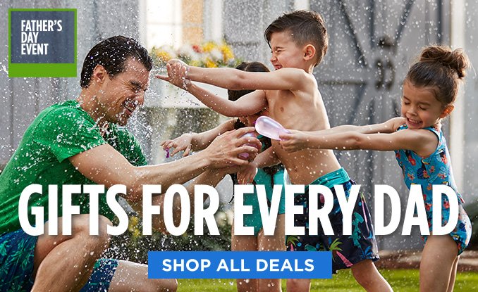 FATHER'S DAY EVENT | GIFTS FOR EVERY DAY | SHOP ALL DEALS