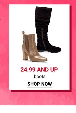 $24.99 and up boots. Shop Now.