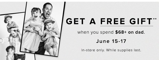 Get a free gift with a $68 purchase! In store only. 