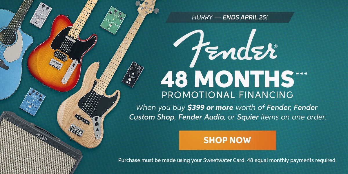 Fender 48 Months Promotional Financing — Now through April 25!