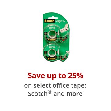 Save up to 25% on select office tape: Scotch® and more