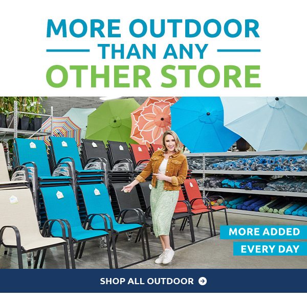 More outdoor than any other store.