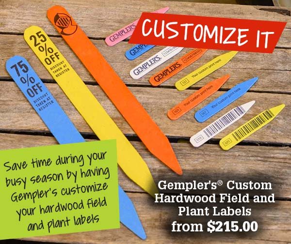 Customize It Save time during your busy season by having Gempler's customize your hardwood field and plant labels Gempler's® Custom Hardwood Field and Plant Labels from $215.00