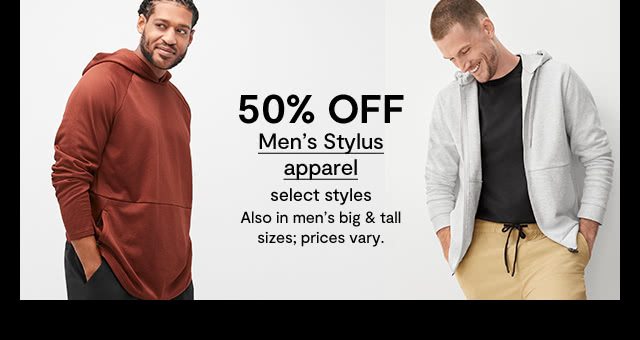 50% OFF Men's Stylus apparel, select styles. Also in men's big & tall sizes; prices vary.