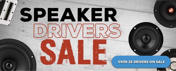 Speaker Drivers Sale -- OVER 25 DRIVERS ON SALE