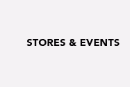 STORES & EVENTS