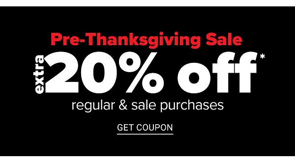 Pre-Thanksgiving Sale! Extra 20% off Regular & Sale Purchases - Get Coupon