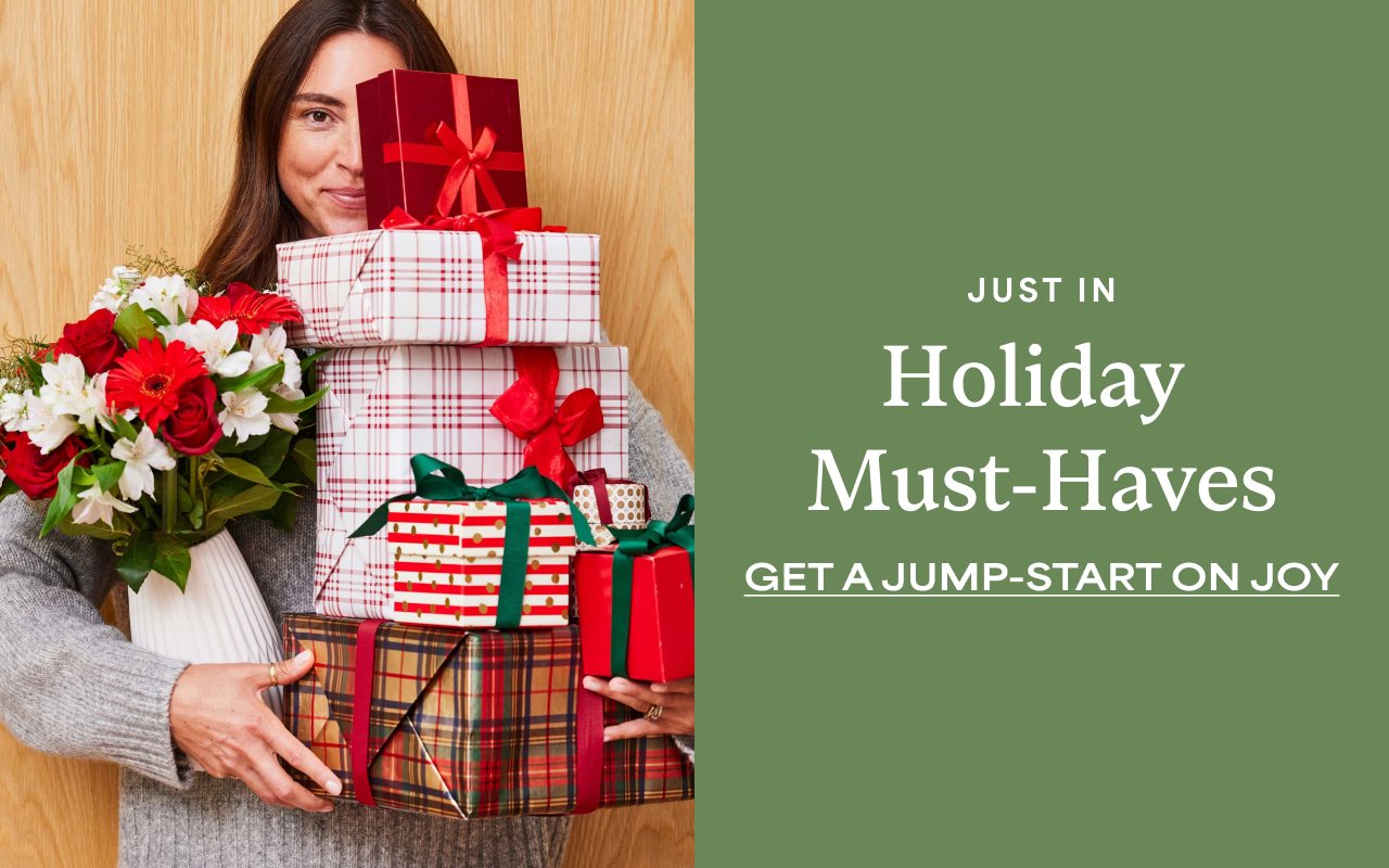 Just In | Holiday Must-Haves | Get a Jump Start on Joy >