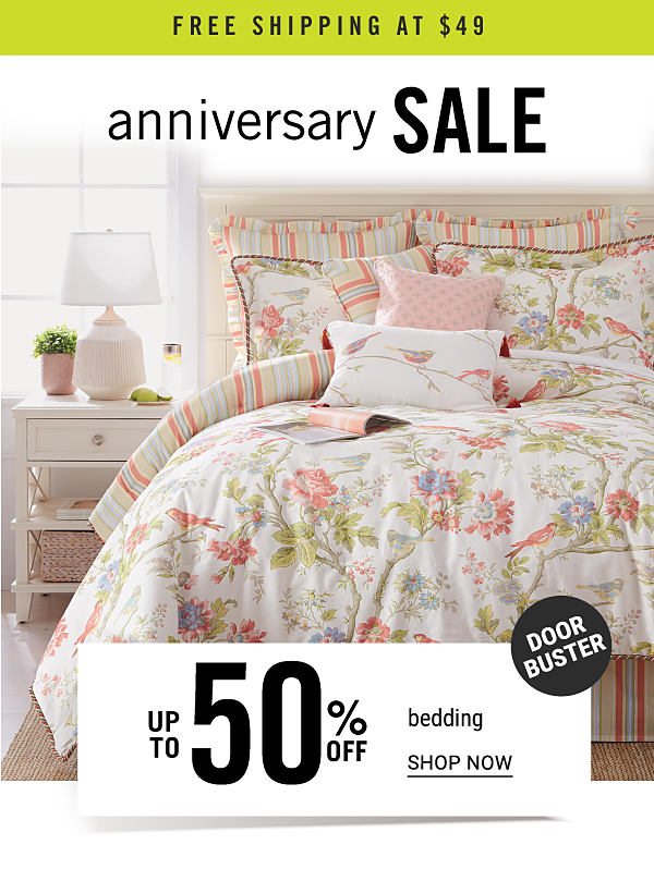 ANNIVERSARY SALE - Doorbuster - Up to 50% off bedding. Shop Now.