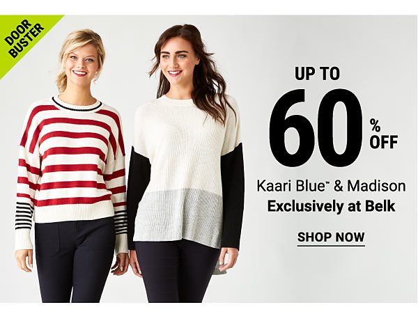 Doorbusters - Up to 60% off Kaari Blue™ & Madison - Exclusively at Belk. Shop Now.