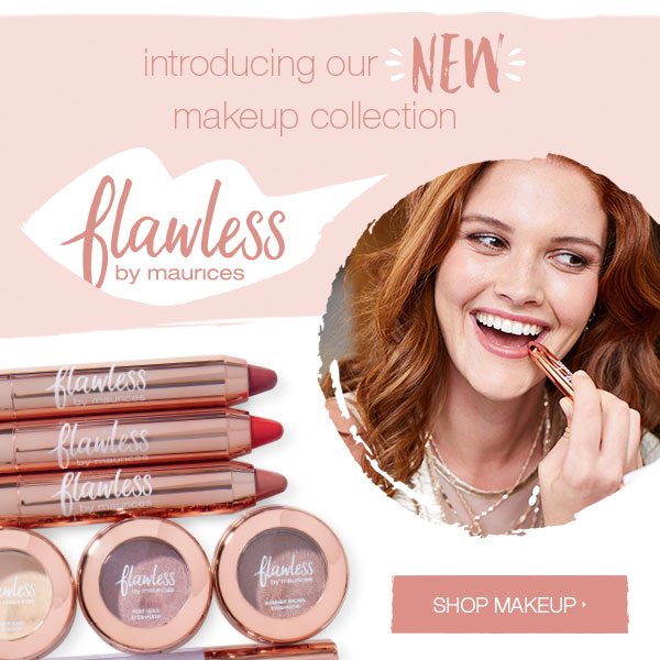 Introducing our NEW makeup collection flawless by maurices. Shop makeup.