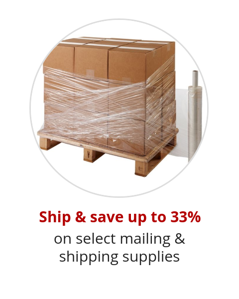 Ship & save up to 33% on select mailing & shipping supplies 