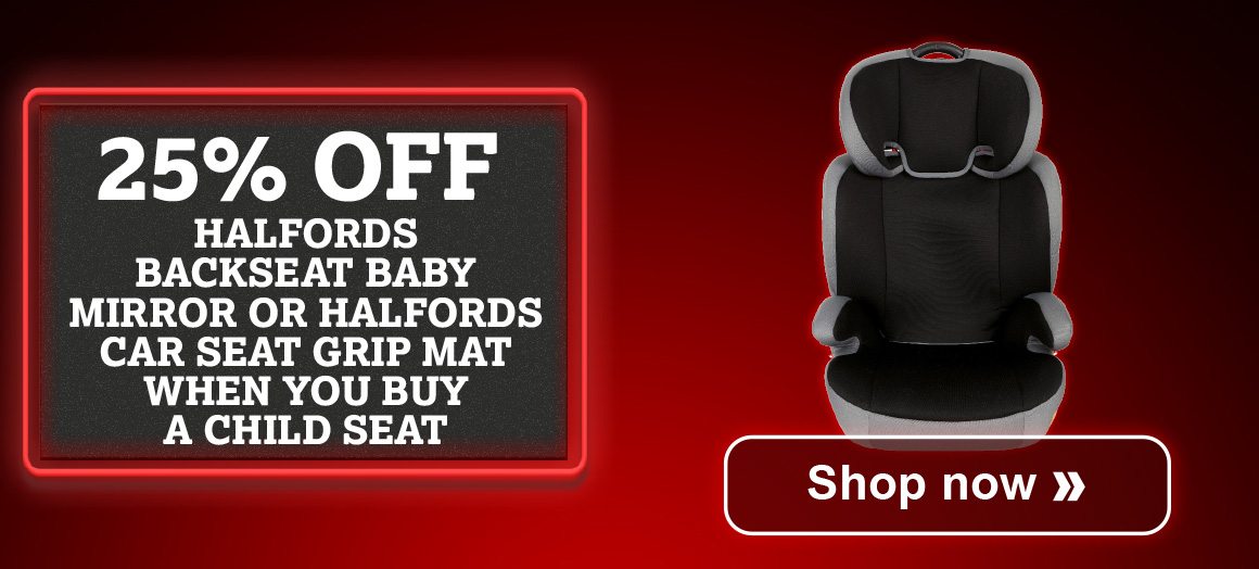 25% OFF A RANGE OF CAR SEAT ACCESSORIES WHEN YOU BUY A CHILD SEAT