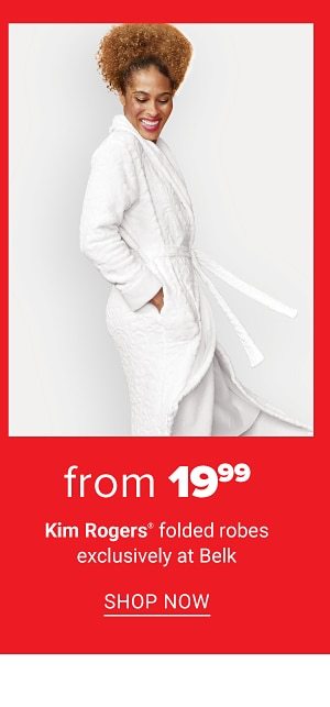 Kim Rogeres folded robes - exclusively at Belk. Shop Now.