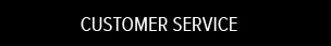 CUSTOMER SERVICE