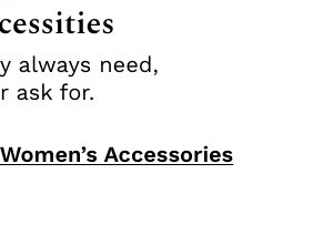 Give Necessities | Shop Women's Accessories