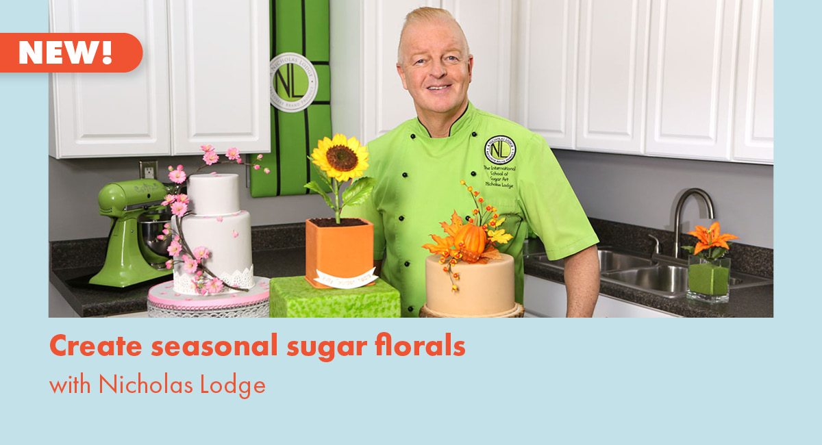 NEW! Create seasonal sugar florals with Nicholas Lodge