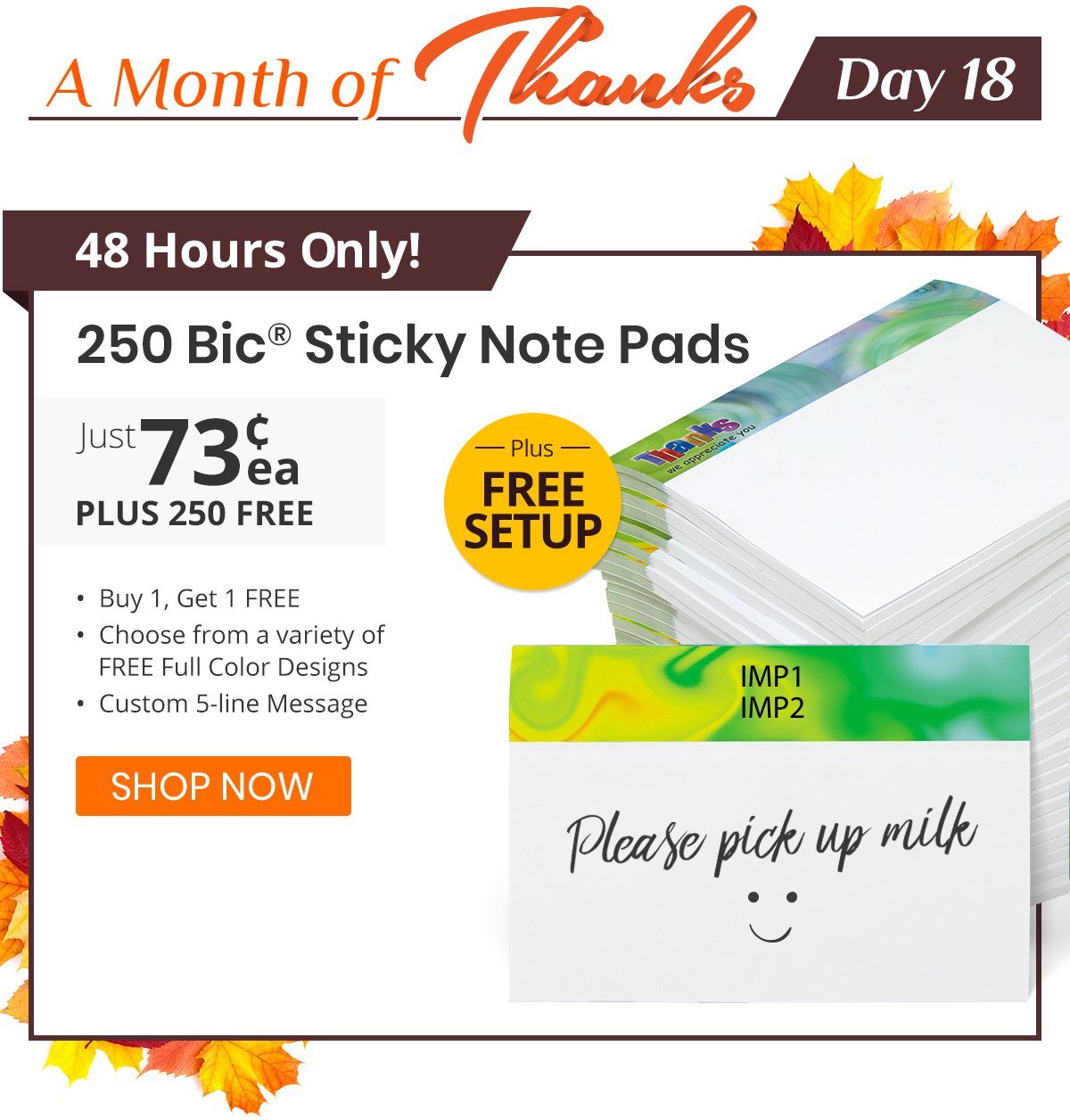 Buy 250 Bic® Sticky Note Pads for only 73¢ each and get 250 FREE!