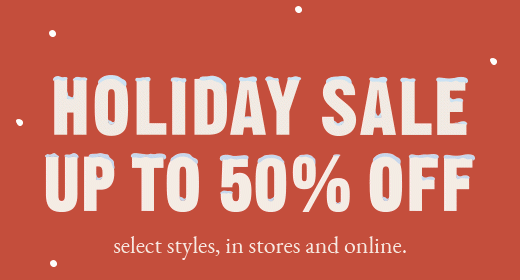 HOLIDAY SALE UP TO 50% OFF