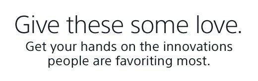 Give these some love. Get your hands on the innovations people are favoriting most.