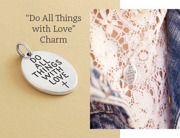 "Do All Things with Love" Charm