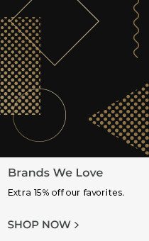 Brands We Love | Extra 15% off our favorites. | Shop Now