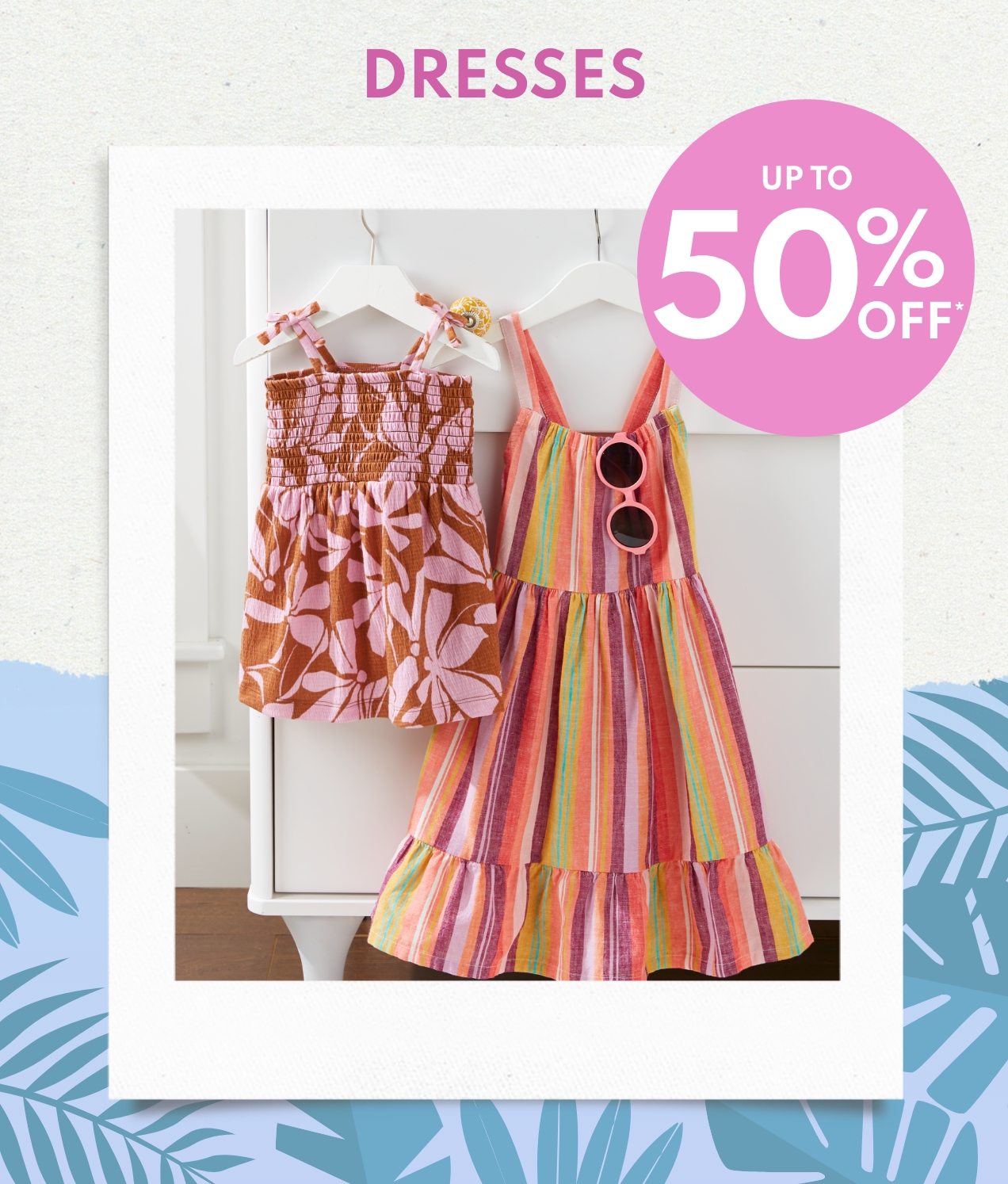 DRESSES | UP TO | 50% OFF*