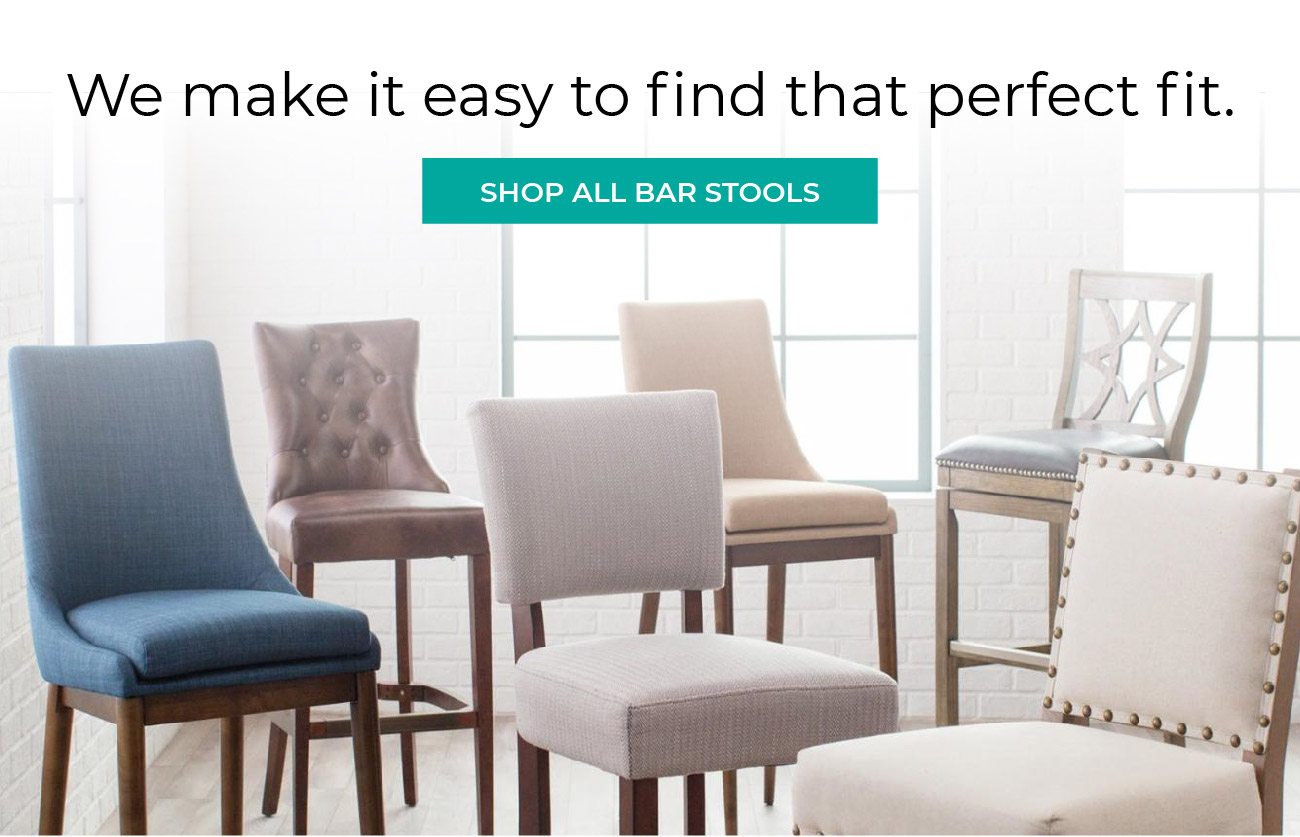 We make it easy to find that perfect fit. | Shop All Bar Stools