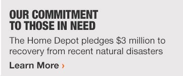 OUR COMMITMENT TO THOSE IN NEED | the Home Depot pledges $3 million to recovery from recent natural disasters | Learn More