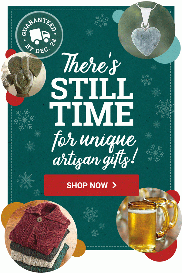 GUARANTED BY DEC. 24 | THERE'S STILL TIME FOR UNIQUE ARTISAN GIFTS! | SHOP NOW