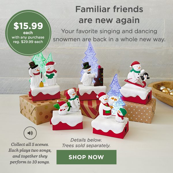 Collect all 5 singing and dancing snowmen for just $9.99 each (details below).