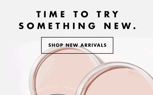 Time To Try Something New. Shop New Arrivals