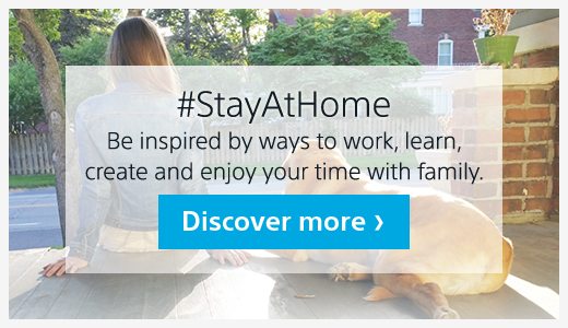 #StayAtHome | Be inspired by ways to work, learn, create and enjoy your time with family. | Discover more