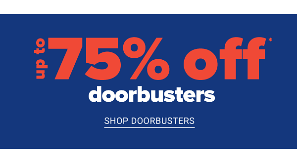 Up to 75% off Doorbusters - Shop Doorbusters