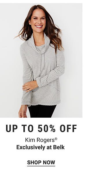 Up to 50% off Kim Rogers® - Exclusively at Belk. Shop Now.