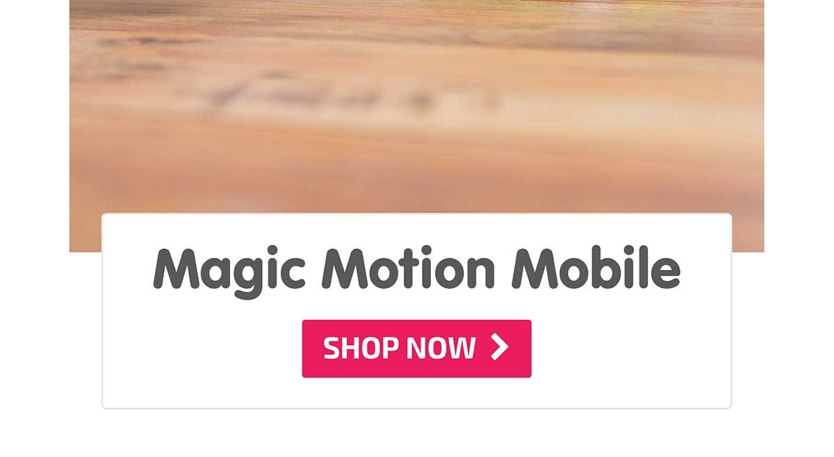 Magic Motion Mobile - Shop Now