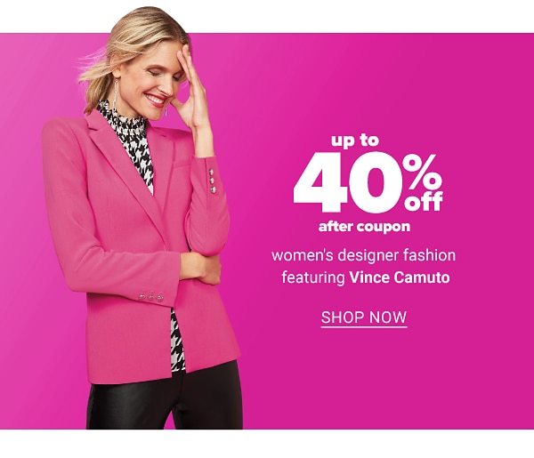 Up to 40% off Women's Designer Fashion featuring Vince Camuto - Shop Now