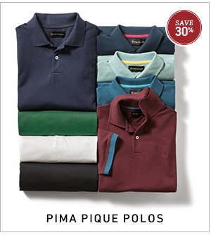 Save 30% on Pima Pique Polos >