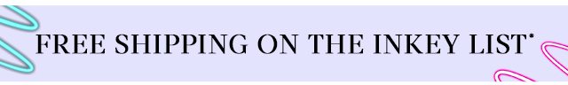 FREE SHIPPING ON THE INKEY LIST*