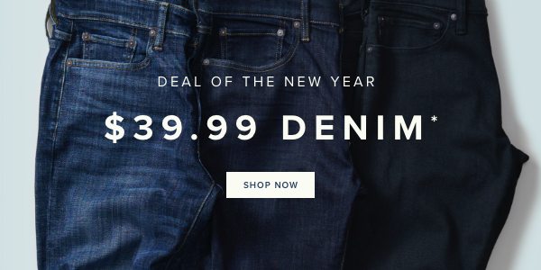 $39.99 Denim - Shop Now