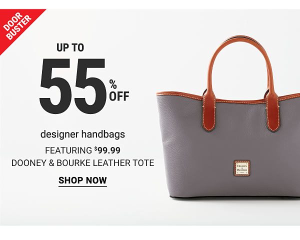 Doorbusters - Up to 55% off designer handbags. Shop Now.