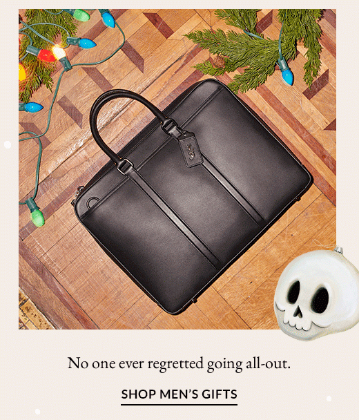 No one ever regretted going all-out. SHOP MEN'S GIFTS.