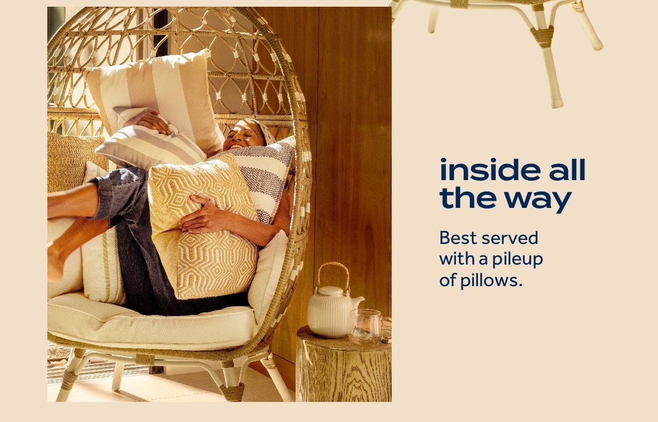inside all the way. Best served with a pileup of pillows.