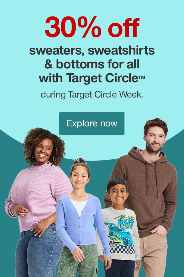 30% off sweaters, sweatshirts & bottoms for all with Target Circle™ during Target Circle Week. Explore now >