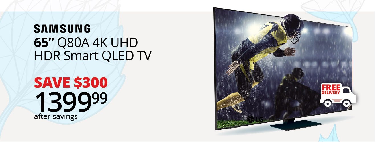 Samsung 65” Q80A 4K UHD HDR Smart QLED TV | Save $300 | 1399.99 after savings